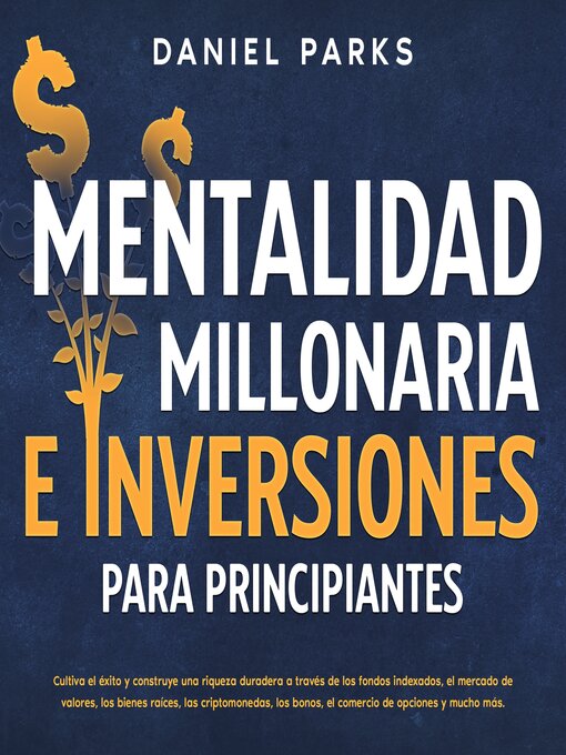 Title details for Mentalidad Millonaria E Inversiones Para Principiantes by Daniel Parks - Available